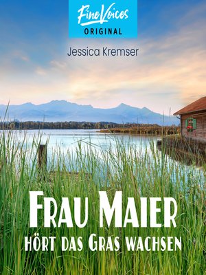 cover image of Frau Maier hört das Gras wachsen--Chiemgau-Krimi, Band 2 (ungekürzt)